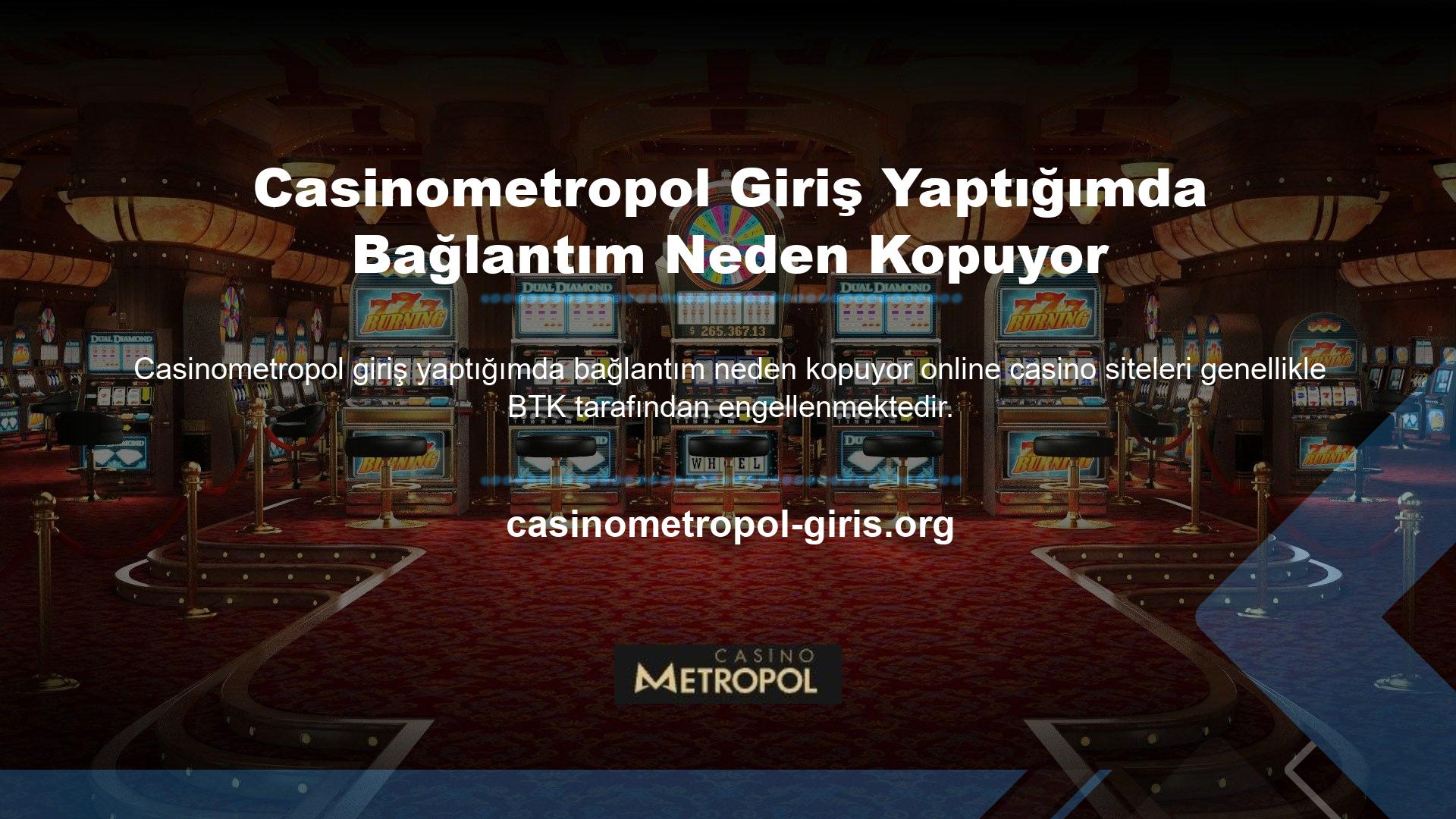 Bu engelleme sorunlarını yaşayan sitelerden biri de Casinometropol